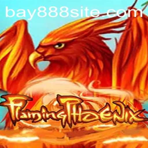 Discover the Excitement of FlamingPhoenix: A New Era in Gaming with BAY888