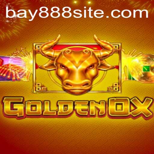 Exploring GoldenOx and BAY888: A Thrilling Gaming Experience