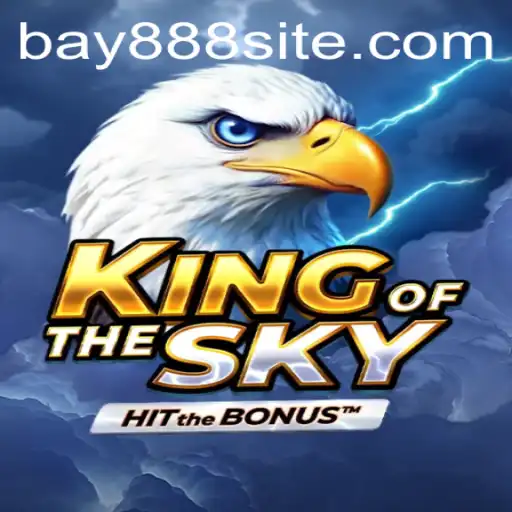 KingOfTheSky: A Thrilling Adventure with BAY888