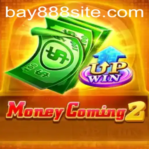 MoneyComing2: Experience the Thrill of Financial Strategy with BAY888