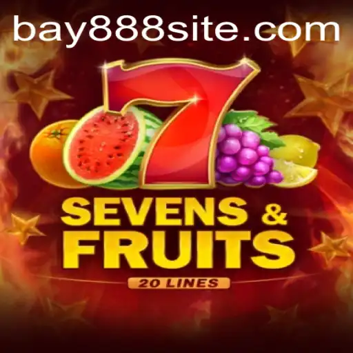 Dive into the Exciting World of SevensFruits20 and BAY888